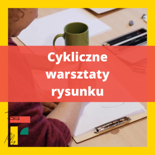 Cykliczne warsztaty rysunku